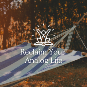 Grateful Living workshop - Reclaim Your Analog Life
