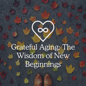 Grateful Living Workshop - Grateful Aging September 29, 2026